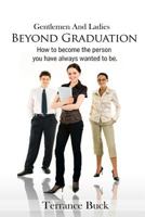 Gentlemen & Ladies: Beyond Graduation. 0578001187 Book Cover