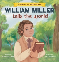 William Miller Tells The World 1967145040 Book Cover