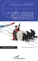Le cadre juridique de la campagne présidentielle 229696303X Book Cover