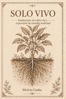 SOLO VIVO: Fundamentos do cultivo vivo e responsável de cannabis medicinal (Portuguese Edition) B0HCMG49QG Book Cover