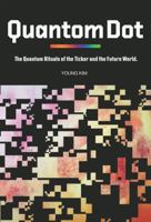 QUANTUM DOT: The Quantum Rituals of the Ticker and the Future World B0GLXKMWZT Book Cover