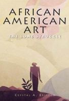 African American Art: The Long Struggle 1597641057 Book Cover