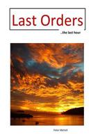 Last Orders: ... the last hour 1536829986 Book Cover