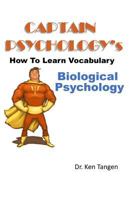 Captain Psychology's How To Learn Vocabulary - Biological Psychology: 1001 things you need to know 1983440922 Book Cover