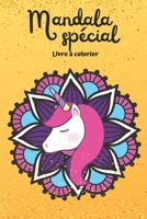 Mandala spécial Livre à colorier: 50 mandalas avec sirènes, licornes et animaux pour enfants B08MHFK8X5 Book Cover