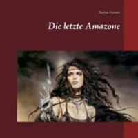 Die letzte Amazone 3740752599 Book Cover
