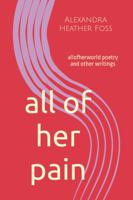 all of her pain: allofherworld poetry and other writings 195778900X Book Cover