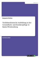 Notfallmedizinische Ausbildung in Der Gesundheits- Und Krankenpflege in Baden-Wurttemberg 3668391521 Book Cover