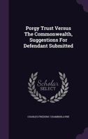 Porgy Trust Versus the Commonwealth, Suggestions for Defendant Submitted 1240130643 Book Cover