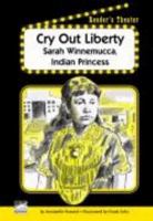 Cry out Liberty Sarah Winnemucca, Indian Princess 1410842045 Book Cover