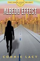 Albedo Effect, Book 2 of The Shade Ring Trilogy 1537114662 Book Cover