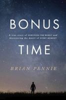 Bonus Time : A true story of surviving the worst and discovering the magic of everyday 0717186350 Book Cover