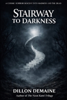 Stairway to Darkness B0FXL67TLG Book Cover