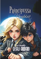 Principessa Vampira - Volume 1: Il primo volume della saga fantasy “Principessa Vampira - La scuola degli orrori” (Italian Edition) B0FC33J3F7 Book Cover