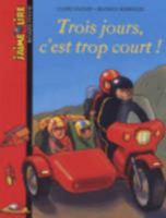 Trois jours c'est trop court ! 2747025705 Book Cover