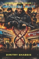 IMPOSSIBLE HEIST (UNBREAKABLE TEAM) B0GG3WT9NG Book Cover