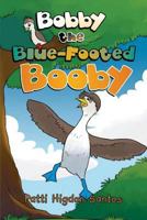 Bobby, the Blue-Footed Booby 194694663X Book Cover