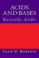 Acids and Bases: Basically Acidic 1986106519 Book Cover
