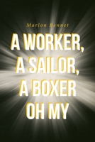 A Worker, A Sailore, A Boxer Oh My 1684564549 Book Cover