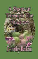 A Shortcut Through the Shadows 1590885309 Book Cover