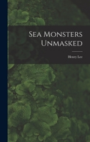 Sea Monsters Unmasked 1105938956 Book Cover