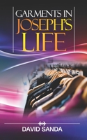 Garments in Joseph's Life B08VCL537W Book Cover