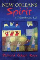 New Orleans Spirit: A Tchoupitoulas Life 1494355671 Book Cover