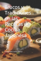 Trucos y Tradiciones en las Recetas de Cocina Japonesa (Spanish Edition) B0CNZ5CV9W Book Cover