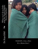 #NoDAPL: Can a Man Be a Mama Bear?: What can I do to help stop the North Dakota Access Pipeline? 1539177491 Book Cover