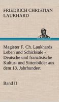 Magister F. Ch. Laukhards Leben Und Schicksale - Band II 384241885X Book Cover