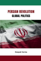 Persian Revolution Global Politics 5310639063 Book Cover
