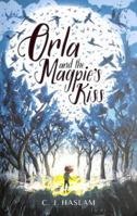 Orla and the Magpie's Kiss 1406399302 Book Cover