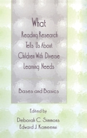 What Reading Research Tells Us About Children With Diverse Learning Needs: Bases and Basics (Special Education and Disability Series) 0805825169 Book Cover