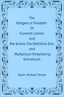 The Rangers of Taradoin: Of Cuneral Larinon and the Scions-The Definitive Solo and Multiplayer Roleplaying Gamebook 0595200494 Book Cover