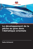 Le développement de la pêche au gros dans l'Adriatique orientale (French Edition) 6208862302 Book Cover