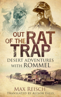 Out of the Rat Trap: Desert Adventures with Rommel 0752490079 Book Cover