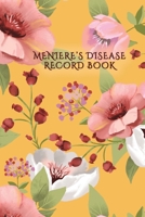 Meniere's Disease Self-Care Diary: Daily Record for Your Symptoms, Diet, Triggers, and More with Floral Cover 1654838934 Book Cover