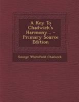 A Key To Chadwick's Harmony 1017262861 Book Cover