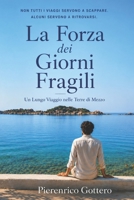La Forza dei Giorni Fragili: Un lungo viaggio nelle Terre di Mezzo (La Saga delle Terre di Mezzo) (Italian Edition) B0FGHYQCZQ Book Cover