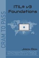 ITIL® Foundations: A Time Compressed Resource To Passing The ITIL® Foundation Exam On Your First Attempt (Cram to Pass Book 1) 1521969663 Book Cover