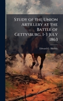 Study of the Union Artillery at the Battle of Gettysburg, 1-3 July 1863 102511146X Book Cover