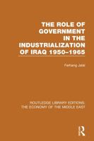 The Role of Government in the Industrialization of Iraq 1950-1965 (Rle Economy of Middle East) 113882030X Book Cover