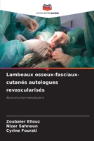 Lambeaux osseux-fasciaux-cutanés autologues revascularisés (French Edition) 6202422467 Book Cover