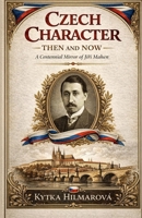 CZECH CHARACTER THEN AND NOW: A Centennial Mirror of Jirí Mahen B0GVDKY58N Book Cover