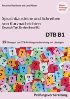 Sprachbausteine Deutsch-Test für den Beruf (DTB) B1: 20 Übungen zur DTB-Prüfungsvorbereitung mit Lösungen (German Edition) 375621592X Book Cover