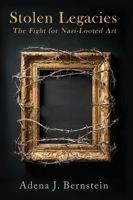 Stolen Legacies: The Fight for Nazi-Looted Art 1735292893 Book Cover