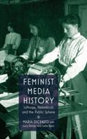 Feminist Media History: Suffrage, Periodicals and the Public Sphere 0230241263 Book Cover