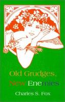 Old Grudges, New Enemies 0595155170 Book Cover