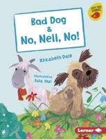 Bad Dog & No, Nell, No! 1541546199 Book Cover