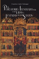 El purgatorio, ilustrado por las vidas y leyendas de los santos (Spanish Edition) B0H2F8DG72 Book Cover